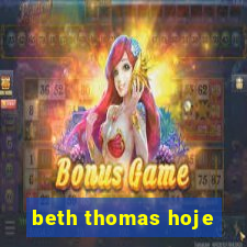 beth thomas hoje